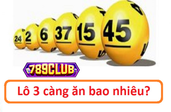 Lô 3 càng ăn bao nhiêu